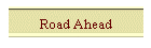 Road Ahead